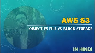 5. AWS In Hindi | S3 | Object Storage vs Block Storage vs File Storage