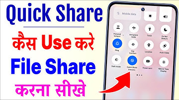Quick Share Kaise Use Kare | Quick Share Se File Transfer Kaise Kare | Quick Share Kya Hai