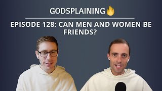 Episode 128: Can Men and Women Be Friends?