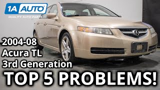 Top 5 Problems Acura TL Sedan 3rd Generation 200408