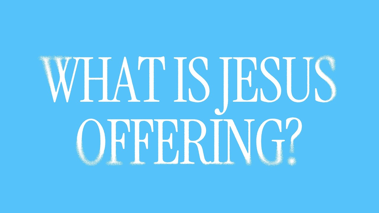 What is Jesus offering?