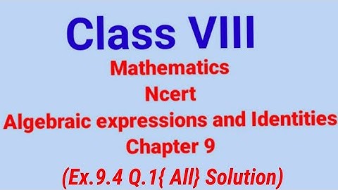 Ex.9.4 Q.1 {all parts} Chapter:9 Algebraic Expressions and Identities | Ncert Maths Class 8 .