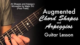 Augmented Chord Shapes & Arpeggios