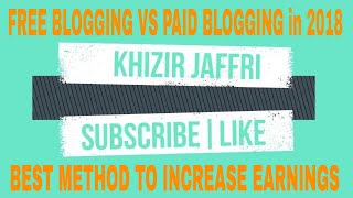 Free Blogging Vs Paid Blogging in 2018 screenshot 5
