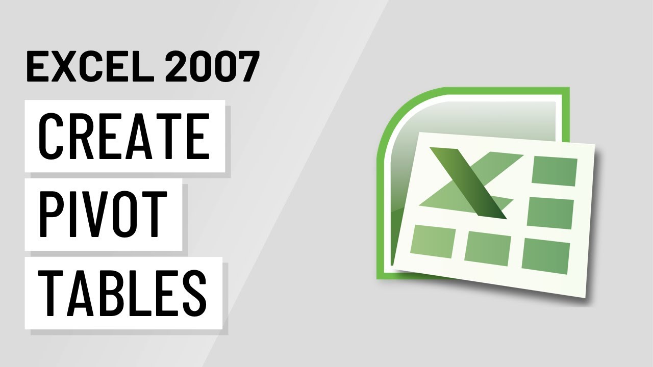 Excel 2007 Creating Pivot Tables You