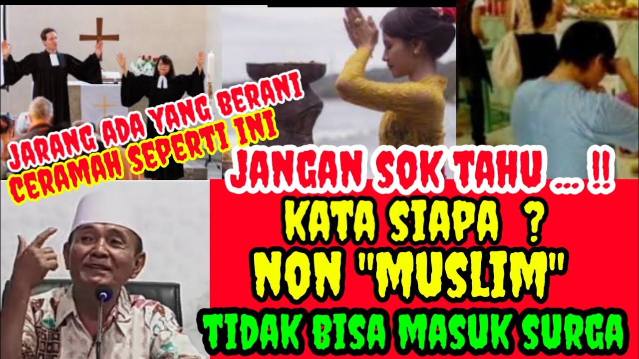 Buya Syakur : Kata Siapa ? Non Muslim Tidak Bisa Masuk Surga!