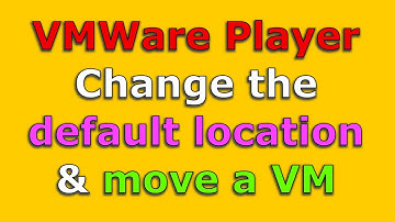 How to change default folder location in VMWare Player and move a VM (Easy step by step guide)