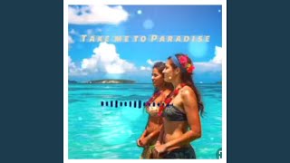Take Me To Paradise island Vibes