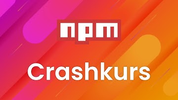 npm Crashkurs - Einführung in die Registry, das CLI Tool und die package.json Datei