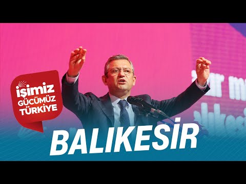 CHP GENEL BAŞKANI ÖZGÜR ÖZEL - BALIKESİR ADAY TANITIM TOPLANTISI  25/02/2024