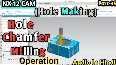hole chamfer milling | nx cam hole chamfering | hole chamfering tool