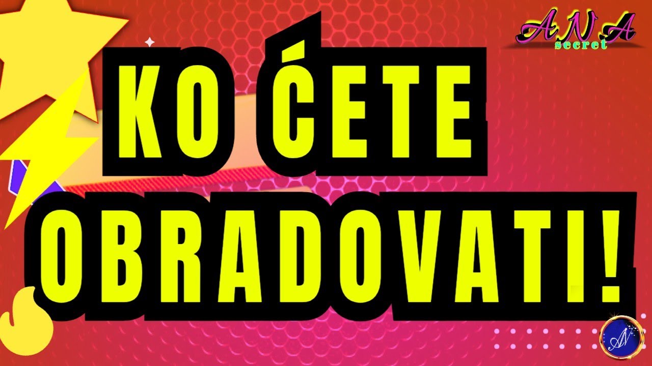 KO I ŠTA ĆETE OBRADOVATI!