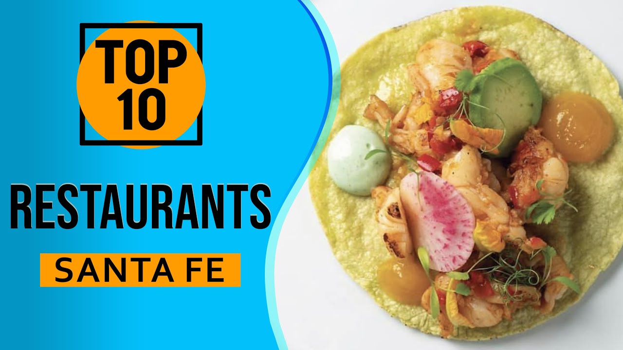 Top 10 Best Restaurants in Santa Fe, New Mexico