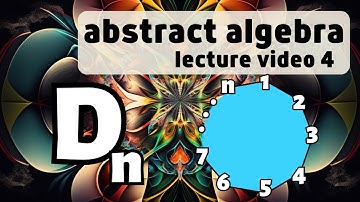 Dihedral Groups -- Abstract Algebra 4