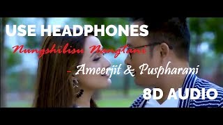 Video thumbnail of "Nungshibisu Nangtani || Amarjit & Pushparani || 8D Audio"