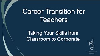 Career Transition for Teachers: Taking Your Skills from Classroom to Corporate