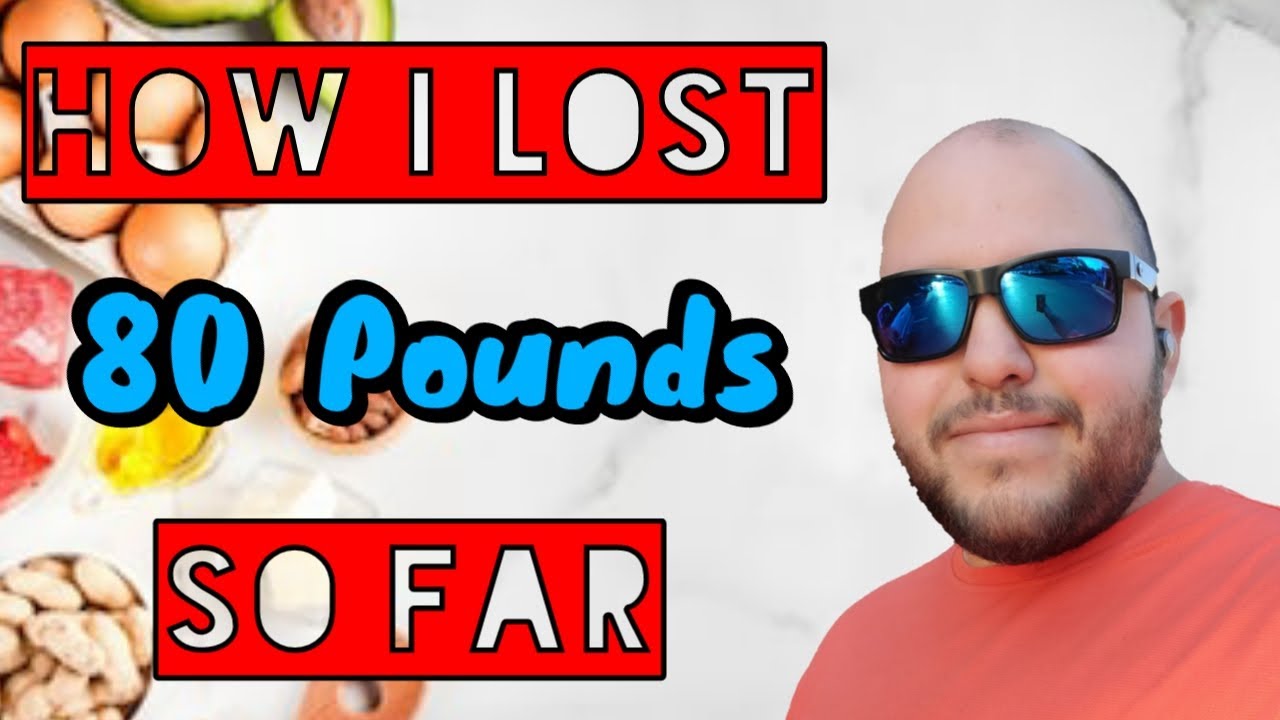HOW I LOST 80 POUNDS SO FAR YouTube 