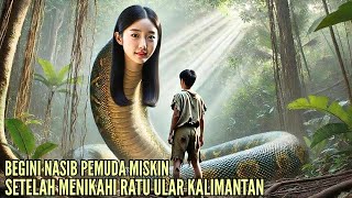 KALIMANTAN VIRAL !! KISAH PEMUDA MISKIN DIHINA DIFITNAH & NASIB BERUBAH SETELAH BERTEMU ULAR BESAR