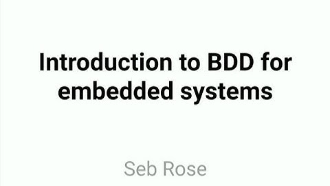 An introduction to Behaviour Driven Development (BDD) for embedded systems - Seb Rose