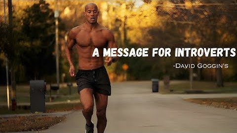 A Message for INTROVERTS - David Goggin