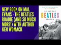 The mal evans story  chat with author ken womack living the beatles legend