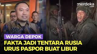 Fakta di Balik Warga Depok Jadi Tentara Bayaran Rusia, Ngaku Urus Paspor Buat Liburan ke Malaysia