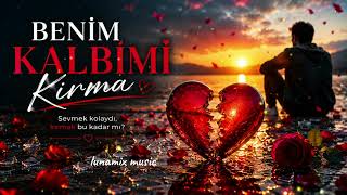 Benim Kalbimi Kırma 💔 | Duygusal Türkçe Slow Aşk Şarkısı | Yeni Şarkı 2026