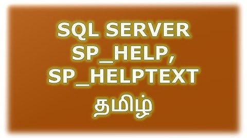SQL Server SP_Help and SP_Helptext Tamil