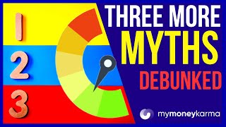 3 More Common Credit Score MYTHS DEBUNKED | mymoneykarma Personal Finance Myth-Busters