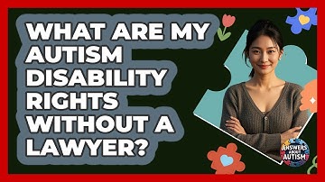 What Are My Autism Disability Rights Without A Lawyer? - Answers About Autism