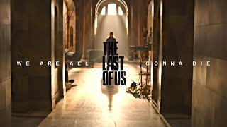 The Last Of Us | Were all gonna die [1x02]