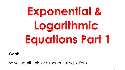 4.4 Exponential & Logarithmic Equations Part 1