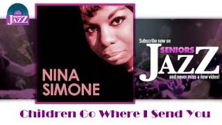 Nina Simone - Children Go Where I Send You (HD) Officiel Seniors Jazz