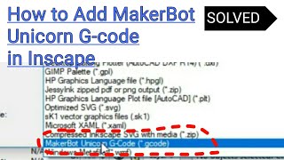 How to add Gcode Extention In inscape | Unicorn Makerbot Github