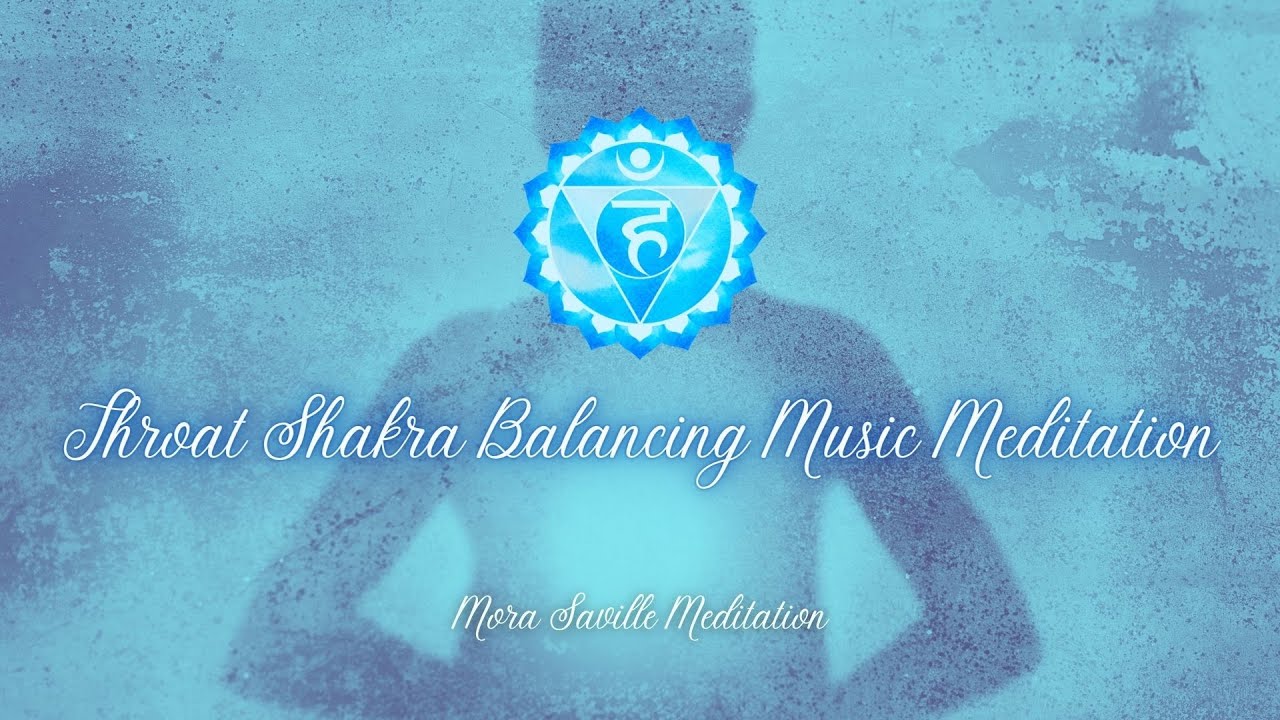 Throat Chakra Balancing Music Meditation YouTube