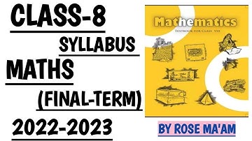 CLASS-8/MATHS SYLLABUS/FINAL TERM/2022-2023/NCERT SYLLABUS‎‎@mathssolutionswithrosemaam4136