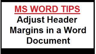 Microsoft Word Tips - Adjust Header Margins in a Word Document