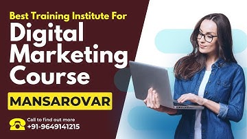 Best Training Institute for Digital Marketing Course in Mansarovar | Digital Marketing Training