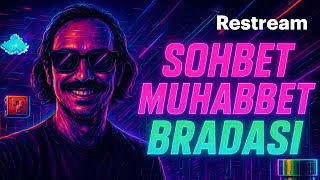 Pazartesi̇ Sohbet Muhabbet Bradasi