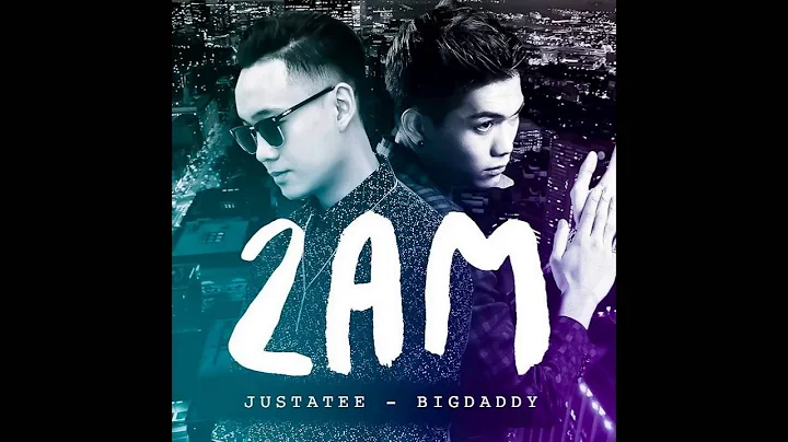 2AM - JUSTATEE FT BIGDADDY [ Official Mp3 Lyrics ]