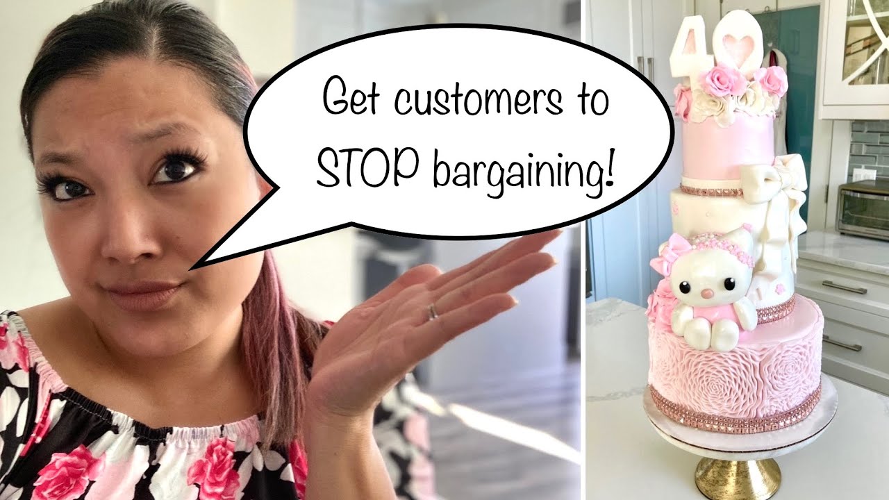 How to Handle Cake Customers who BARGAIN with You | Get Cake Customers to Pay FULL Price for Cakes