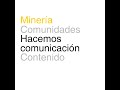 Hacemos Comunicación - Minería