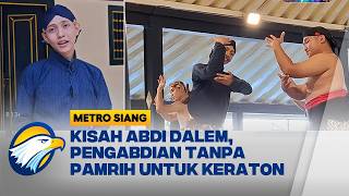 Kehidupan Abdi Dalem Yogyakarta di Era Modern | Metro Siang