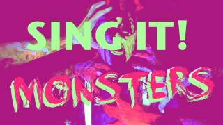 Monsters - Sing it!
