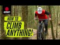 How To Climb Any Hill On Your Mountain Bike | MTB Climbing Skills