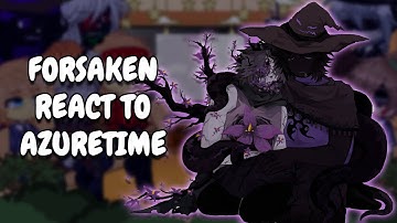 Forsaken React To Azuretime || Gacha React