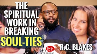THE SPIRITUAL WORK IN BREAKING SOUL-TIES by RC BLAKES