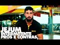 Jejum intermitente: o que é, quando fazer e os benefícios desta dieta