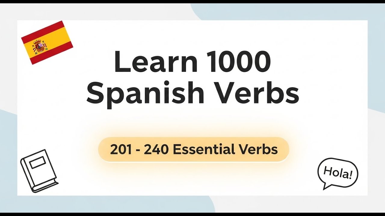 Learn 1000 Spanish Verbs Step by Step | 201 - 240 Essential Verbs - YouTube