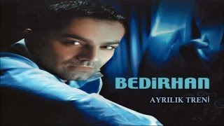 BEDİRHAN - AYRILIK TRENİ (SEVDA DAĞLARI)